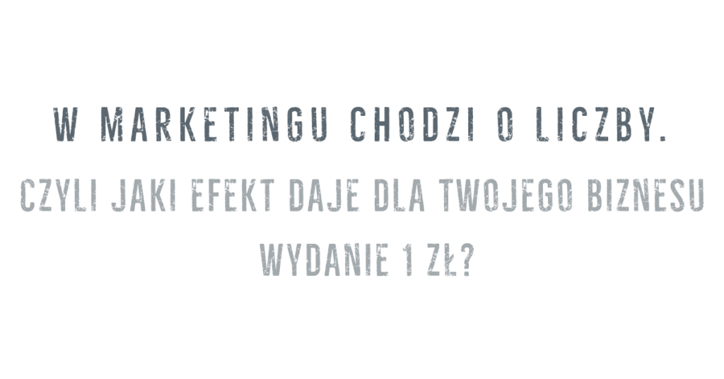 w marketingu chodzi o liczby