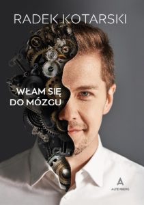 Włam się do mózgu – Radosław Kotarski